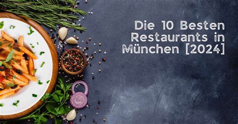 DIE 10 BESTEN Restaurants in München 2024 (mit Bildern)